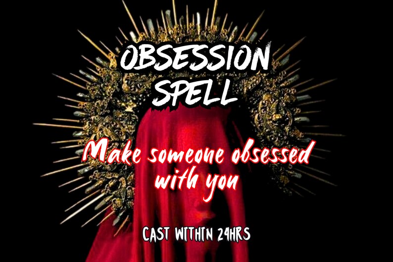 OBSESSION SPELL, Make Them Obsess Over You With This Fast Acting