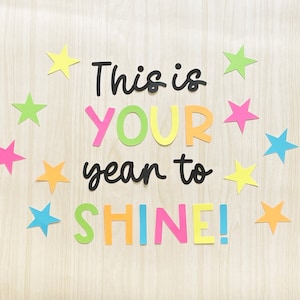 This Is Your Year To Shine Bulletin Board Kit - Bright Color Stars - Pre-Made Set - Ready Made Letters - Classroom Decor - Home School