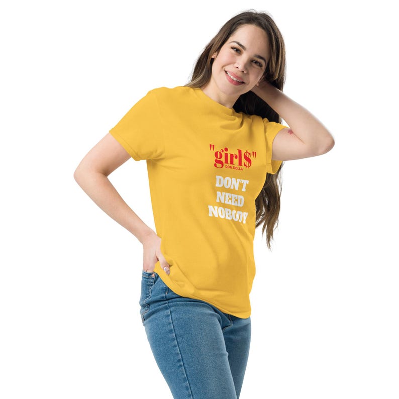 Girls Don't Need Nobody T-Shirt – Inspired by Dom Dolla's Hit "girl" Unisex classic tee