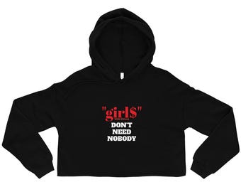 Girls Don't Need Nobody Cropped Hoodie – Inspired by Dom Dolla's Hit "girls" Crop top