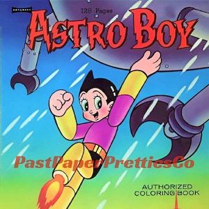 May include: A vintage Astro Boy coloring book with 128 pages. The cover features a colorful illustration of Astro Boy flying with a jetpack. The text "Astro Boy" is in red letters and the text "Authorized Coloring Book" is in black letters.