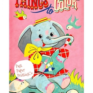 May include: A vintage coloring book titled Things to Color featuring a light blue elephant wearing a red plaid shirt and a yellow necktie. The elephant holds a book and crayons, surrounded by small birds and mushrooms on a pink background.
