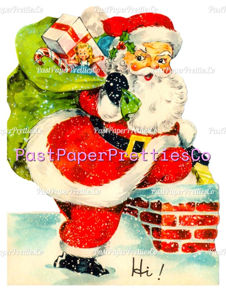 May include: A vintage-style illustration of Santa Claus wearing a red suit with white fur trim, carrying a large green sack filled with a gift box and a doll. Santa stands next to a brick chimney, with the text Hi! written at the bottom.