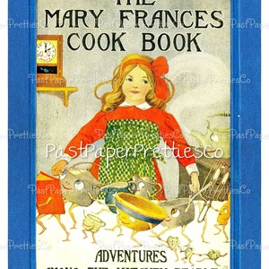 Vintage The Mary Frances Cook Book Repro PDF Instant digitale download Eerste kookboek voor kleine meisjes Avonturen onder de keukenmensen