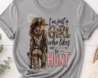 PNG Just a girl who likes to hunt, hunting  (Digital Download)