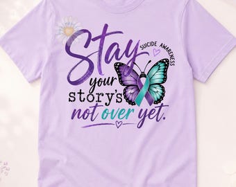 PNG Stay You're story's not over yet, Suicide awareness  (Digital Download)