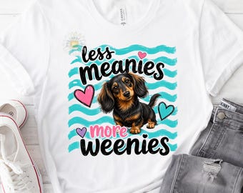 PNG Less Meanies and More Weenies (Digital Download)