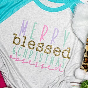 Merry Blessed & Christmas Obsessed Tee - Choose Size/Color Full Color, Holiday, Winter, Christmas, Xmas, Season