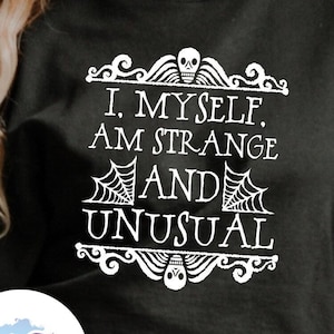 I, Myself, Am Strange And Unusual Tee - Choose Size/Color Movie, Inspired, Afterlife, Beetle, Lydia