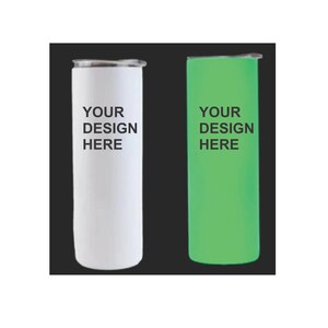 May include: Two stainless steel tumblers, one white and one green, with the text "YOUR DESIGN HERE" on each.