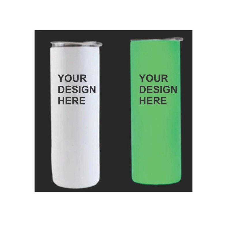 May include: Two stainless steel tumblers, one white and one green, with the text "YOUR DESIGN HERE" on each.