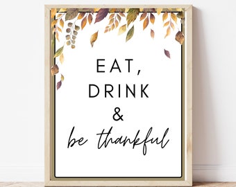 Thanksgiving Dinner Sign: Eat, Drink & Be Thankful (Printable PDF)