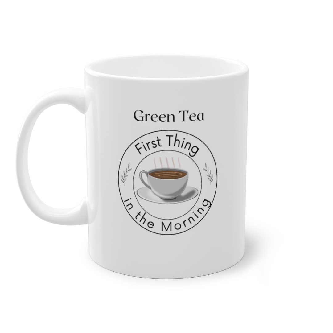 Green Tea First Thing in the Morning Standard Mug, 11oz Etsy