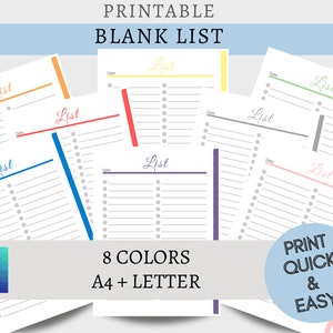 May include: Printable blank list templates in eight different colors: yellow, orange, red, blue, purple, gray, green, and pink. The text "PRINTABLE BLANK LIST" is at the top of the image. The text "8 COLORS A4 + LETTER" is in the middle of the image. The text "PRINT QUICK & EASY" is at the bottom of the image.