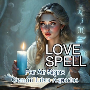 May include: An artistic image featuring a woman with blonde hair and a white top, holding a lit blue candle. The text "LOVE SPELL" is displayed, along with "For Air Signs Gemini Libra Aquarius". The background has a mystical, ethereal glow.