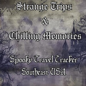 May include: A digitally designed image with a spooky theme. The text reads "Strange Trips & Chilling Memories" and "Spooky Travel Tracker Southeast USA" in a gothic font. The background is a dark, textured gray with a silhouette of a haunted house.