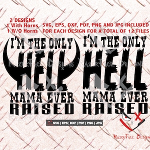 I&#39;m The Only Hell Mama Ever Raised Cricut, Hell Funny Png Cut File, Country Funny Svg, Cut File, Laser Svg Cut/Engrave File