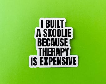 I Built A Skoolie Therapy Is Expensive Sticker, Funny Bus Conversion Decale, Nomad Merch