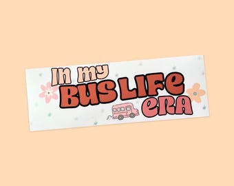 In My Bus Life Era Sticker, Retro Bus Conversion Decal, Solo Female Nomad Merch