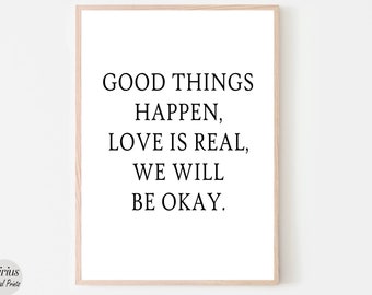 Goede dingen gebeuren Liefde is echt, inspirerende kunst aan de muur, motiverende quote poster print, slaapzaal decor, digitale grote afdrukbare kunst aan de muur