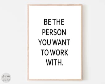 Sea la persona con la que desea trabajar, decoración de pared de oficina en casa, arte de pared inspirador, impresión de póster de cita motivacional, decoración de dormitorio, impresión digital