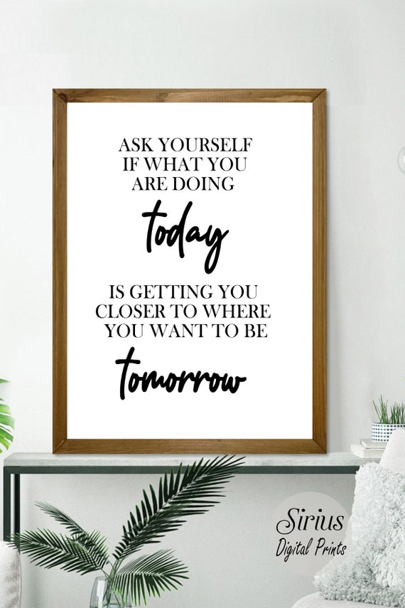 Ask yourself if what you are doing today is getting you closer to where you  want to be tomorrow. Motivational quotes Stock Vector