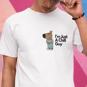 Just a Chill Guy T-Shirt, Chill Guy Meme Gift, Funny Shirt, Christmas Gift, Funny Secret Santa Gift, Crypto Meme Chill Guy, 5 Colours