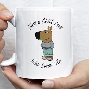 Just a Chill Guy Coffee Mug, Chill Guy Meme Gift, Funny Tea Cup, Christmas Gift, Funny Secret Santa Gift, Crypto Meme, Birthday Ideas Him
