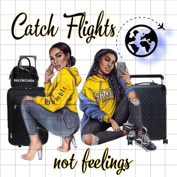 Catch flights not feelings png image