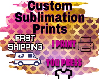 Custom sublimation Prints