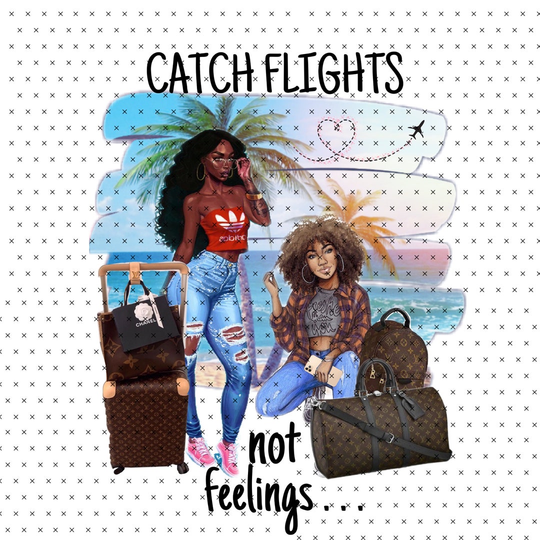 Catch Flights Not Feelings Png Sublimation Image Etsy