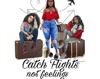 Catch flights not feelings 5 PNG images