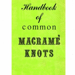 May include: A green book cover with the title "Handbook of common Macrame Knots" in black text.