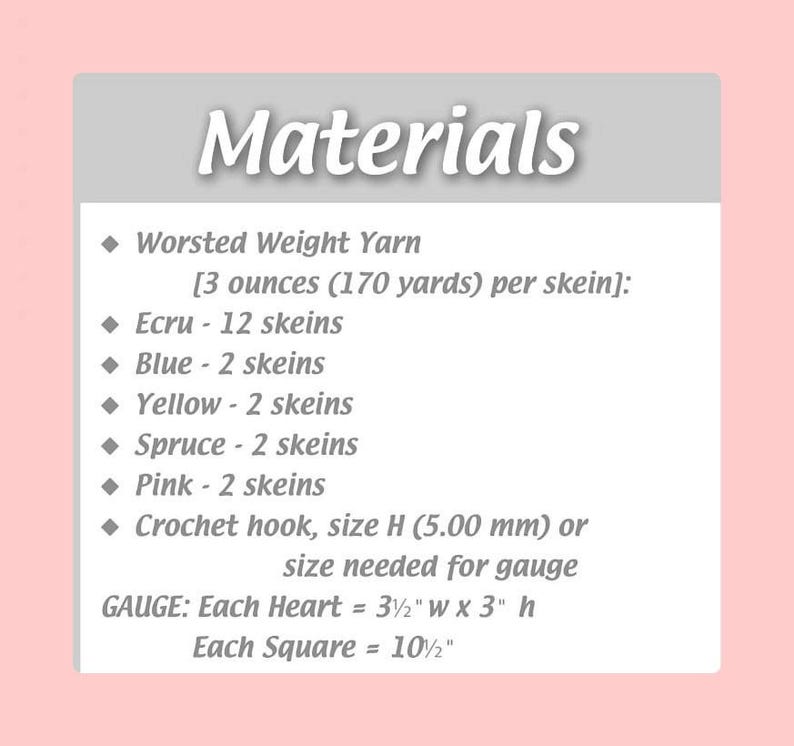 May include: A materials list for a craft project featuring worsted weight yarn in ecru, blue, yellow, spruce, and pink. It specifies 3 ounces per skein, a size H 5.00 mm crochet hook, and gauge measurements of 3.5 inches by 3 inches per heart.