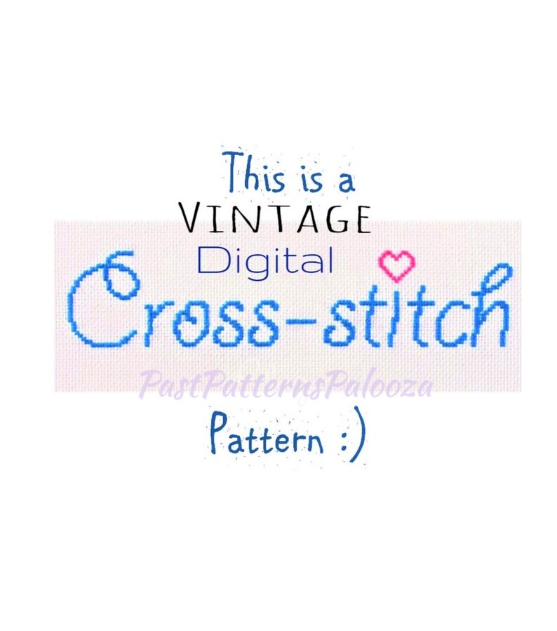 K&ouml;nnte beinhalten: Eine digitale Grafik mit dem Text This is a VINTAGE Digital Cross-stitch Pattern :) und einem kleinen rosa Herzsymbol. Das Wort Cross-stitch ist in einer blauen, verpixelten Schriftart dargestellt, w&auml;hrend der restliche Text schwarz und blau ist.
