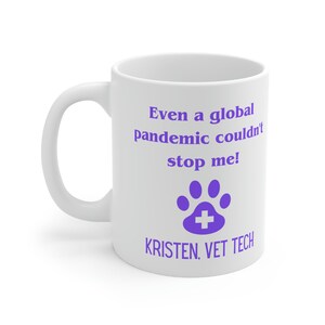 Funny Vet Med Coffee Mug 11 oz. Even a Global Pandemic Couldn&#39;t Stop Me. Vet Tech Gift Vet Med Staff CVT Appreciation 10 Colors!