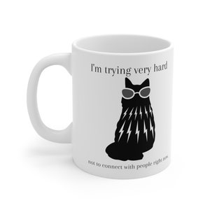 Schitt's Creek theme David Rose cat coffee mug I'm trying very hard not to connect with people right now. 11 oz