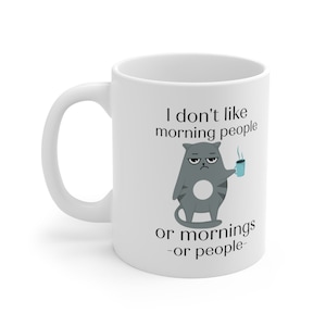 Funny Cat Coffee Mug 11 oz. I don&#39;t like morning people. Vet Tech Gift Veterinary Medicine Appreciation Veterinarian Staff CVT