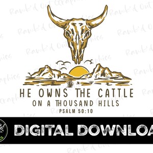 He Owns The Cattle Clip Art, He Owns The Cattle PNG, He Owns The Cattle Sublimation Png, He Owns The Cattle PNG, Psalm 50:10