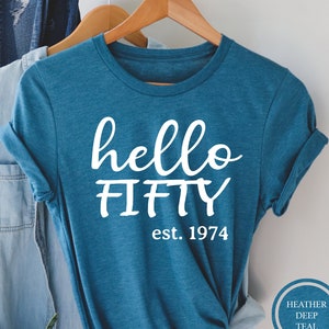 50th Birthday Gift, Hello Fifty Shirt, Turning 50 Gift, Fiftieth Birthday Shirt, Hello 50 T-Shirt, Hello Fifty Est. 1974