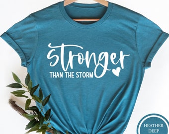 Stronger Than The Storm Shirt, Motivational T-Shirt, Inspirational Gifts, Empowerment Tee, Mental Health Shirt, Positive Vibe Shirt