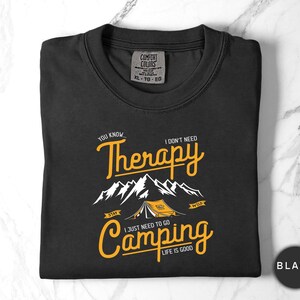 Comfort Colors Therapy Camping Shirt, Camping Shirt, Happy Camper Lover Shirt, Funny Camping Shirt, Camp Lover Gift Shirt, Camping Crew Tee
