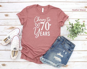 Cheers to 70 Years T-Shirt, 70th Birthday Gift Tee