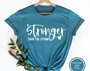 Stronger Than The Storm T-Shirt, Motivational Empowerment Tee