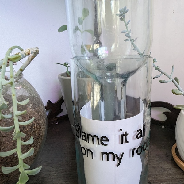 Handcut Recycled Glass Bottle Self Watering Planter with Saying Blame it all on My Roots