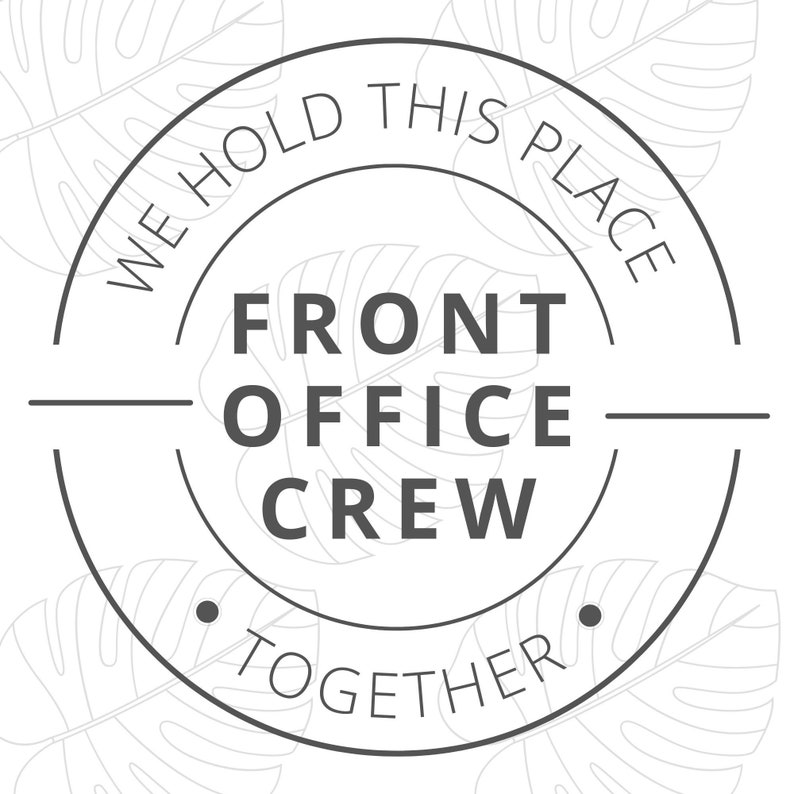 K&ouml;nnte beinhalten: Ein schwarzer und wei&szlig;er runder Stempel mit dem Text "We hold this place together" um den Au&szlig;enrand. Der Text "Front Office Crew" befindet sich in der Mitte des Stempels.