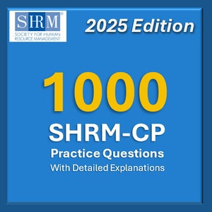 Może przedstawiać: Niebieski kwadrat z białym logo Society for Human Resource Management (SHRM) i tekstem "2025 Edition". Tekst "1000 SHRM-CP Practice Questions With Detailed Explanations" jest żółty.