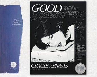 May include: Black and white poster print with the title "Good Riddance" and the artist's name "Gracie Abrams". The poster features a black and white illustration of a woman with her head resting on her hand. The poster also includes a list of song titles from the album.