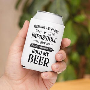 Funny Beer Can Cooler Sleeve, Hold My Beer Koozie, Sarcastic Drinking Gift, Gag Gift for Men, Bold Party Favor, Beer Lover Gift Idea