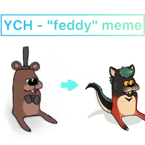 feddy YCH Digital Art Five Nights At Freddy&#39;s Meme for OC/DND Character/VTuber/Fursona/Anthro/Hybrid/Feral/Pony/Sona/Fanart Art Commission